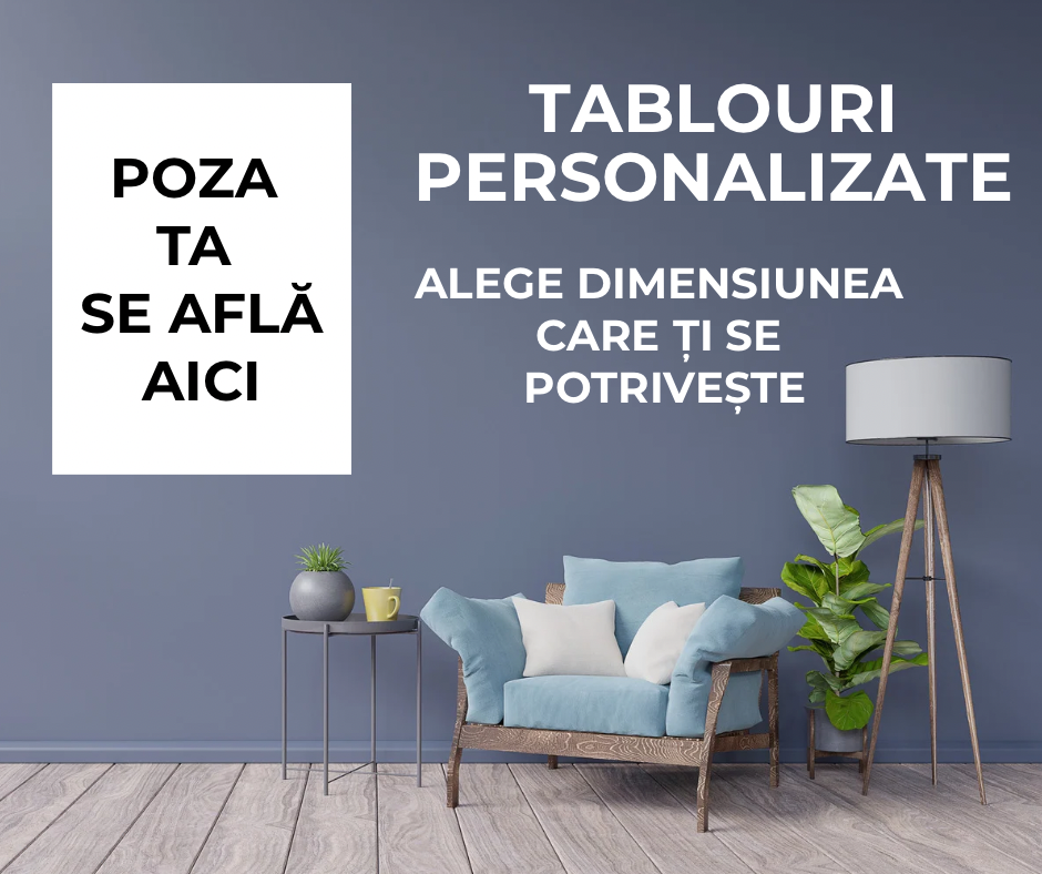 Tablouri Personalizate - Creează Arta Ta Unică